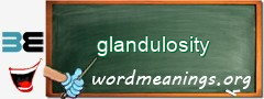WordMeaning blackboard for glandulosity